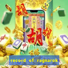 record of ragnarok 3 temporada dublado